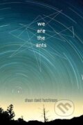 Kniha: We are the Ants (David Shaun Hutchinson). Simon & Schuster, 2017