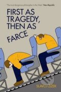 Kniha: First As Tragedy, Then As Farce (Slavoj Žižek). Verso, 2009