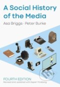 Kniha: A Social History of the Media (Peter Burke). , 2020