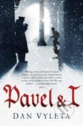 Kniha: Pavel and I (Dan Vyleta). , 2009