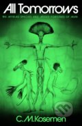 Kniha: All Tomorrows (C.M. Kosemen). Independently Published, 2025