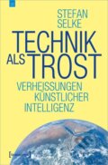 Kniha: Technik als Trost (Stefan Selke). Transcript, 2023