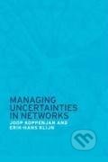 Kniha: Managing Uncertainties in Networks (Joop Koppenjan). Routledge, 2004