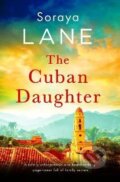 Kniha: The Cuban Daughter (M. Soraya Lane). Little, Brown Book Group, 2024