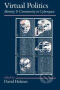 Kniha: Virtual Politics (David Holmes). , 1997