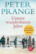 Kniha: Unsere wunderbaren Jahre (Peter Prange). Fischer Taschenbuch, 2017