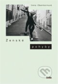 Kniha: Ženské pohyby (Irena Obermannová). Eroika