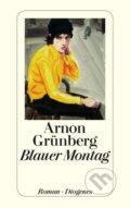 Kniha: Blauer Montag (Arnon Grunberg). Diogenes Verlag, 1999