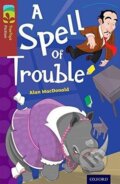 Kniha: Oxford Reading Tree TreeTops Fiction 15 A Spell of Trouble (Alan MacDonald). Oxford University Press, 2014