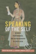 Kniha: Speaking of the Self (Anshu Malhotra). Duke University, 2015