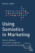 Kniha: Using Semiotics in Marketing (Rachel Lawes). Kogan Page, 2020