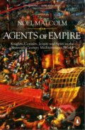Kniha: Agents of Empire (Noel Malcolm). Penguin Books, 2016