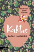 Kaktus - Sarah Haywood, Motto, 2018