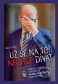 Kniha: Už se na to nechce dívat (Václav Miko). Petrklíč, 2018