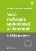 Nové rozhrania spoločnosti a ekonómie - Peter Staněk, Pavlína Ivanová, Vanda Vašková, Wolters Kluwer, 2018