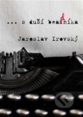 Kniha: ...s duší beadníka (Jaroslav Irovský). Jonathan Livingston, 2018