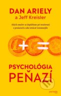 Psychológia peňazí - Dan Ariely, Jeff Kreisler, Premedia, 2018