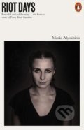 Riot Days - Maria Alyokhina, Penguin Books, 2018