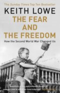 The Fear and the Freedom - Keith Lowe, Penguin Books, 2018