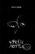 Kniha: Výkřik motýla (Petr H. Batěk). No Limits, 2018
