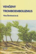 Venózny tromboembolizmus - Viera Štvrtinová, Slovak Academic Press, 2018
