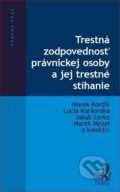 Trestná zodpovednosť právnickej osoby a jej trestné stíhanie - Marek Kordík, Lucia Kurilovská, 2018