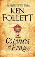A Column of Fire - Ken Follett, Pan Books, 2018