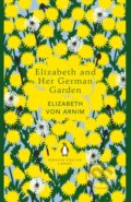 Kniha: Elizabeth and Her German Garden (Elizabeth von Arnim). Penguin Books, 2017