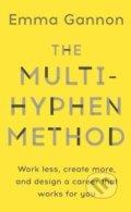 The Multi-Hyphen Method - Emma Gannon, Hodder and Stoughton, 2018