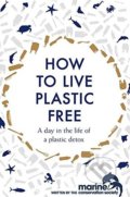 How to Live Plastic Free - Luca Bonaccorsi, Marine Conservation Society, Headline Book, 2018
