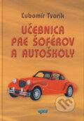 Učebnica pre šoférov a autoškoly - Ľubomír Tvorík, Epos, 2018