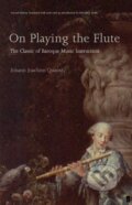 Kniha: On Playing the Flute (Johann Joachim Quantz). Faber and Faber, 2001
