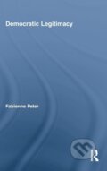 Kniha: Democratic Legitimacy (Fabienne Peter). Routledge, 2008
