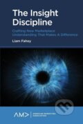 Kniha: The Insight Discipline (Liam Fahey). , 2020