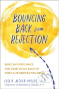 Kniha: Bouncing Back from Rejection (Leslie a Ph.D Becker-Phelps). New Harbinger Publications, 2020