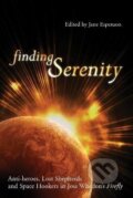Kniha: Finding Serenity: Anti-heroes, Lost Shepherds and Space Hookers in Joss Whedon´s Firefly (Jane Espenson). BenBella Books, 2005