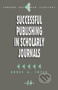 Kniha: Successful Publishing in Scholarly Journals (Bruce A. Thyer). Sage Publications, 1994