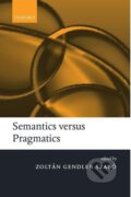 Kniha: Semantics Versus Pragmatics (Zoltan Gendler Szabo). OUP Oxford, 2005