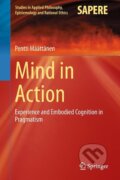Kniha: Mind in Action (Pentti Määttänen). Springer International Publishing, 2015