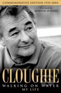 Kniha: Cloughie : Walking on Water (Brian Clough). Headline Publishing Group, 2005