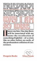 Kniha: Why I am So Wise (Friedrich Nietzsche). Penguin Books, 2004