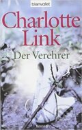 Kniha: Der Verehrer (Charlotte Linková). Blanvalet, 2011