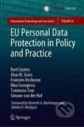 Kniha: EU Personal Data Protection in Policy and Practice (Bart Custers). T.M.C. Asser Press, 2019