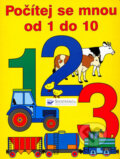 Kniha: Počítej se mnou od 1 do 10 (neuvedený autor). Svojtka&Co., 2005