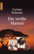 Kniha: Die Weisse Massai (Corinne Hofmannová). Droemer/Knaur, 2000