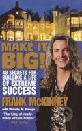 Kniha: Make It Big! (Frank Mckinney). John Wiley & Sons, 2002