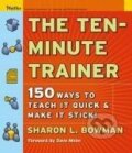 Kniha: Bowman, S: Ten-Minute Trainer (Sharon L. Bowman). Pfeiffer, 2005