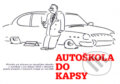 Kniha: Autoškola do kapsy (Autorský kolektív). Vogel, 2005