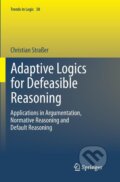 Kniha: Adaptive Logics for Defeasible Reasoning (Christian Straßer). Springer International Publishing, 2016