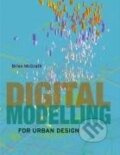 Kniha: Digital Modelling for Urban Design (Brian Mcgrath). Wiley, 2008